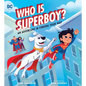 Who Is Superboy?: An Adventure in Finding Your Way - Hardcover