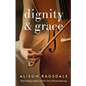 Dignity and Grace - Paperback