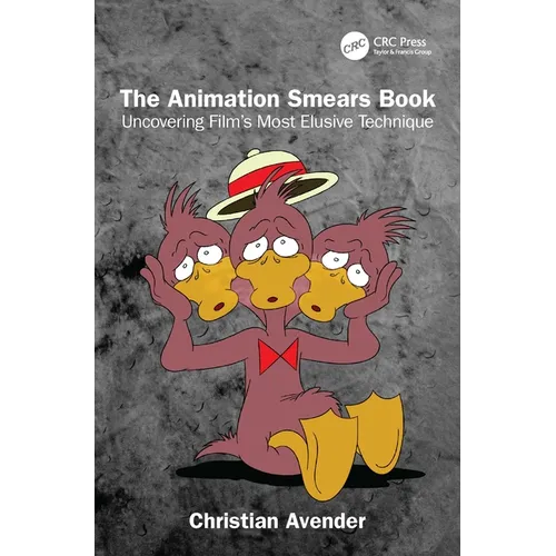 The Animation Smears Book: Uncovering Film's Most Elusive Technique - Paperback