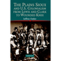 The Plains Sioux and U.S. Colonialism from Lewis and Clark to Wounded Knee - Paperback