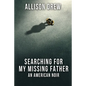 Searching for my Missing Father: An American Noir - Paperback