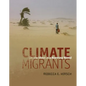 Climate Migrants: On the Move in a Warming World - Library Binding