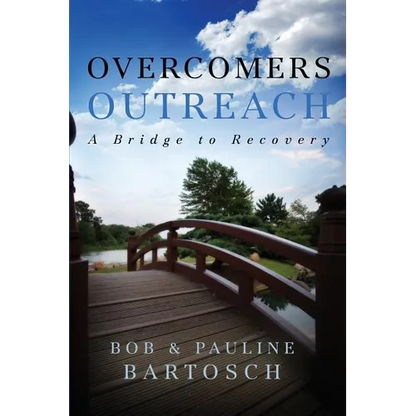 Overcomers Outreach: Bridge to Recovery - Paperback