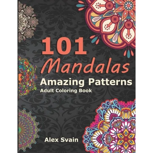 101 Mandalas: Amazing Patterns Adult Coloring Book - Paperback