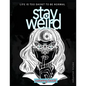 Stay Weird: Stay Weird Coloring Book - Life Is Too Short To Be Normal Stay Weird - Paperback