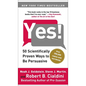 Yes!: 50 Scientifically Proven Ways to Be Persuasive - Paperback