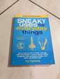 Sneaky Uses for Everyday Things, Revised Edition: Turn a Penny Into a Radio, Change Milk Into Plastic, Make a Dozen STEM Projects with Everyday Things, and Other Amazing Feats by Cy Tymony