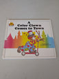 A color clown comes to town Book by Jane Belk Moncure