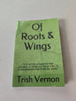 Of Roots & Wings by Trish Vernon