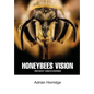 Honeybees Vision: Recent Discoveries - Paperback