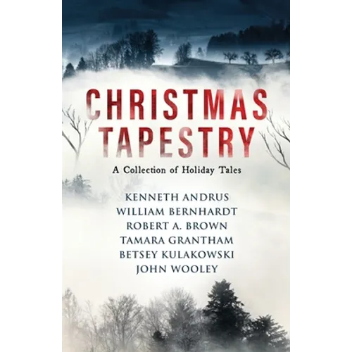 Christmas Tapestry: A Collection of Holiday Tales - Paperback