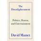 The Disenlightenment: Politics, Horror, and Entertainment - Hardcover