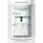 The Key to Unlocking the Closet Door: A Coming-Out Guide on a Journey Toward Unconditional Self-Love - Paperback