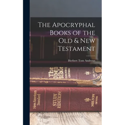 The Apocryphal Books of the Old & New Testament - Hardcover