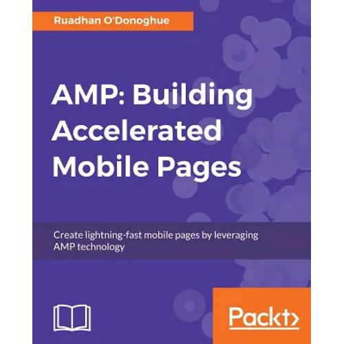 Amp: Building Accelerated Mobile Pages - Paperback