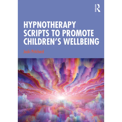 Hypnotherapy Scripts to Promote Children's Wellbeing - Paperback