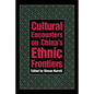 Cultural Encounters on China's Ethnic Frontiers - Paperback