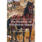The Mystery of the Wildhorse Island - Hardcover