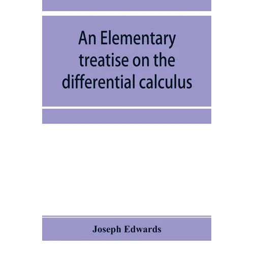 An elementary treatise on the differential calculus, with applications and numerous examples - Paperback