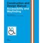 Accessibility and Wayfinding: Construction and Design Manual - Hardcover