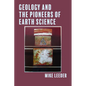 Geology and the Pioneers of Earth Science - Hardcover