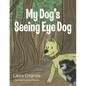 My Dog's Seeing Eye Dog - Paperback