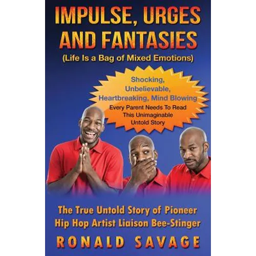 Impulse, Urges and Fantasies: Life Is A Bag Of Mixed Emotions - Paperback