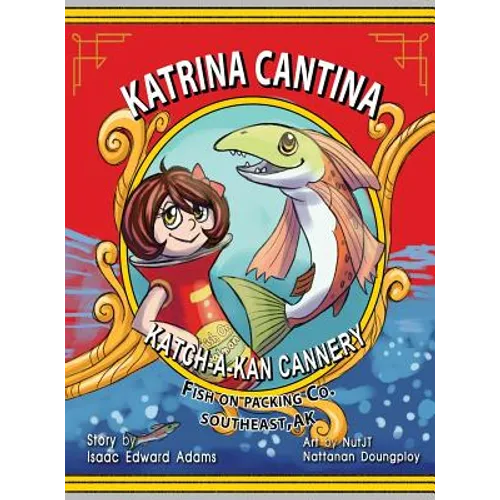 Katrina Cantina: Katch-a-kan Cannery - Hardcover