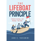 The Lifeboat Principle: A Guide to Earning - and Keeping - Your Seat - Hardcover