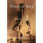Pieces of Grey: A Book of Poetry - Paperback