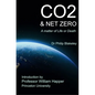 CO2 & Net Zero: A Matter of Life or Death - Paperback