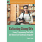 Cultivating Strong Girls: Library Programming That Builds Self-Esteem and Challenges Inequality - Paperback