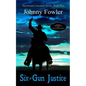 Six-Gun Justice - Paperback