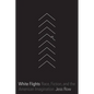 White Flights: Race, Fiction, and the American Imagination - Paperback