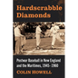 Hardscrabble Diamonds: Postwar Baseball in New England and the Maritimes, 1945-1960 - Paperback
