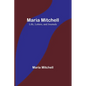 Maria Mitchell: Life, Letters, and Journals - Paperback