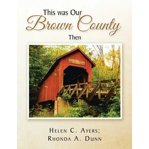 This Was Our Brown County Then - Paperback
