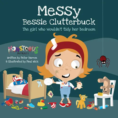 Messy Bessy Clutterbuck: The Girl Who Wouldn't Tidy Her Bedroom - Paperback