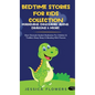 Bedtime Stories For Kids Collection- Magicians, Dinosaurs, Aliens, Dragons& More!: Short Stories& Guided Meditation For Children& Toddlers Deep Sleep& - Hardcover