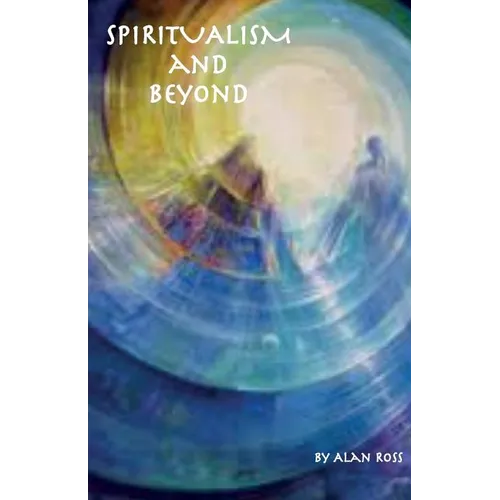 Spiritualism and Beyond - Paperback