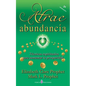 Atrae abundancia: Tecnicas espirituales para aumentar tu prosperidad - Paperback