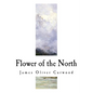 Flower of the North: A Modern Romance - Paperback