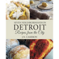 Seven Neighborhoods in Detroit: Recipes from the City - Paperback