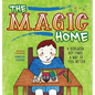 The Magic Home: A Displaced Boy Finds a Way to Feel Better - Hardcover