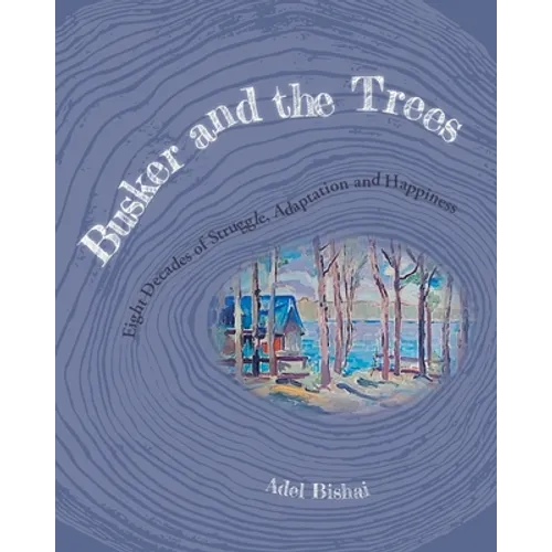 Busker and the Trees: Eight Decades of Struggle, Adaptation and Happiness - Paperback
