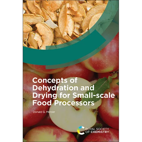 Concepts of Dehydration and Drying for Small-Scale Food Processors - Hardcover