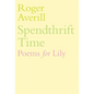 Spendthrift Time: Poems for Lily - Hardcover
