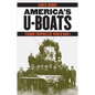 America's U-Boats: Terror Trophies of World War I - Hardcover