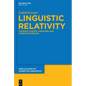 Linguistic Relativity: Evidence Across Languages and Cognitive Domains - Paperback