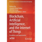 Blockchain, Artificial Intelligence, and the Internet of Things: Possibilities and Opportunities - Paperback
